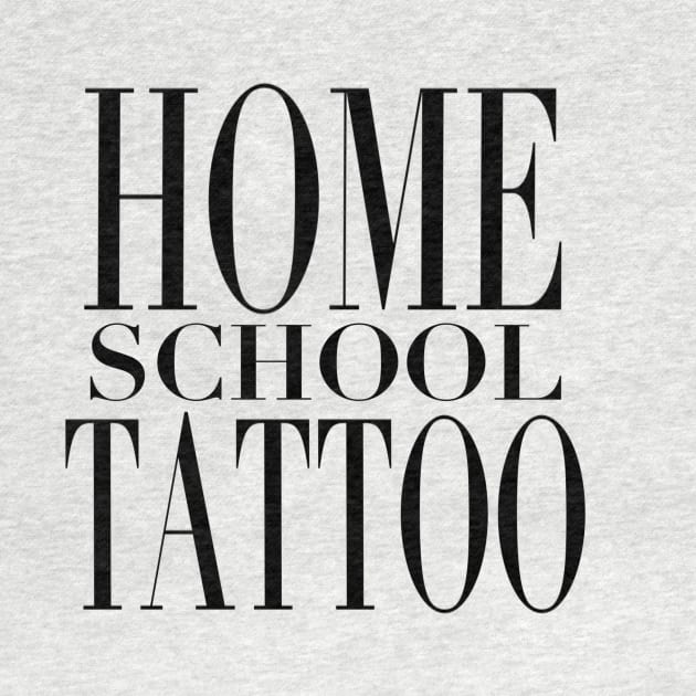 HomeSchoolTattoo by HomeSchoolTattoo